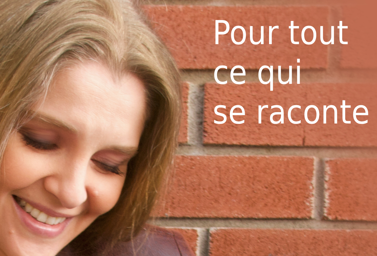 Pour tout ce qui se raconte